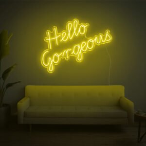 Hello Gorgeous LED Neon Sign