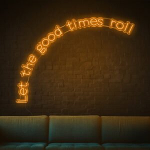 Let The Good Times Roll LED Neon Sign