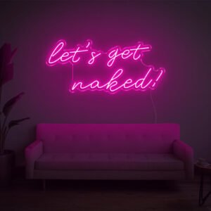 Let's Get Naked! LED Neon Sign
