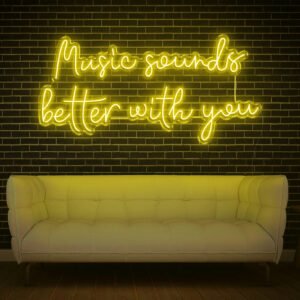 Music Sounds Better With You LED Neon Sign