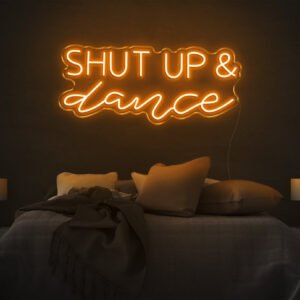 Shut Up And Dance LED Neon Sign