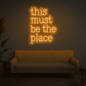 This Must Be The Place LED Neon Sign
