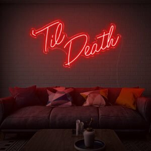 Til Death LED Neon Sign